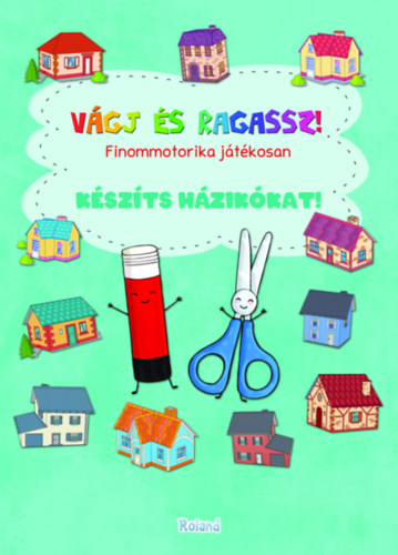 Kniha Készíts házikókat! Lengyel Orsolya (Szerk.)