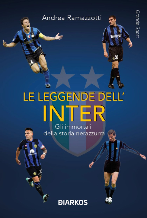Książka leggende dell'Inter. Gli immortali della storia nerazzurra Andrea Ramazzotti