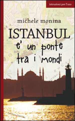 Kniha Istanbul è un ponte tra i mondi Michele Monina
