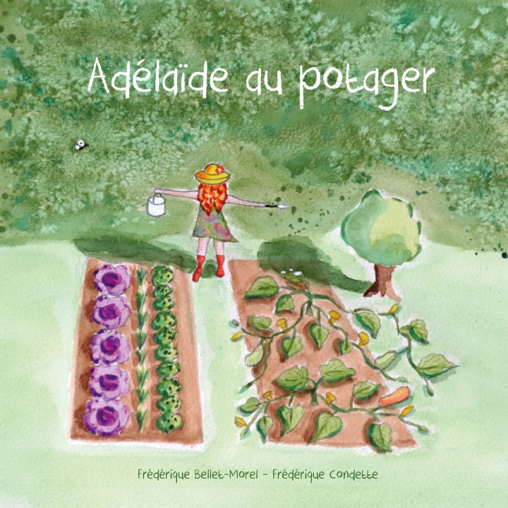 Knjiga ADELAIDE AU POTAGER BELLET-MOREL FREDERIQUE/CONDETTE FREDERIQUE