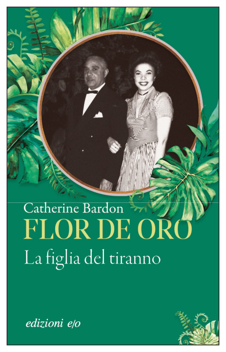 Kniha Flor de Oro. La figlia del tiranno Catherine Bardon