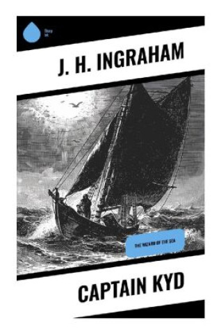 Knjiga Captain Kyd J. H. Ingraham