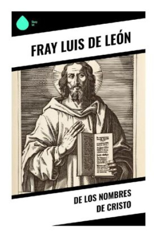 Buch De Los Nombres de Cristo Fray Luis de León