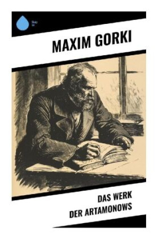 Knjiga Das Werk der Artamonows Maxim Gorki
