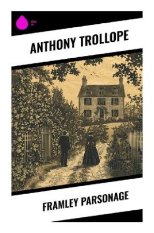 Knjiga Framley Parsonage Anthony Trollope