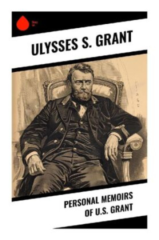 Knjiga Personal Memoirs of U.S. Grant Ulysses S. Grant