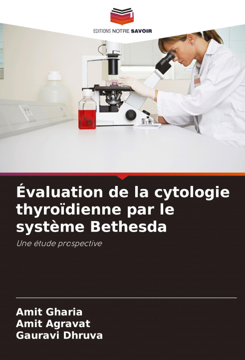 Knjiga Évaluation de la cytologie thyroïdienne par le système Bethesda Amit Gharia