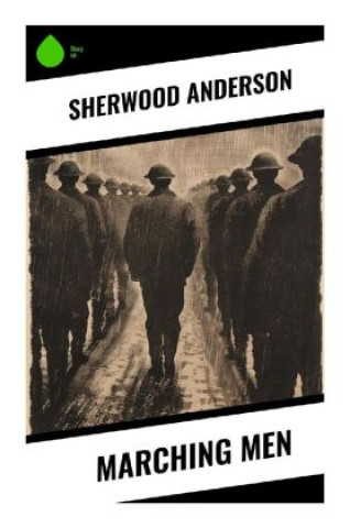 Knjiga Marching Men Sherwood Anderson