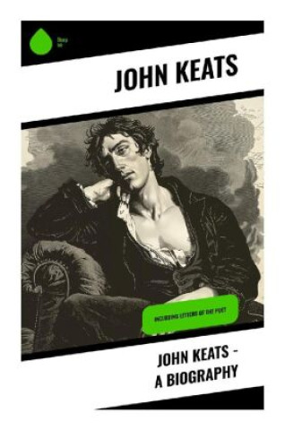 Knjiga John Keats - A Biography John Keats