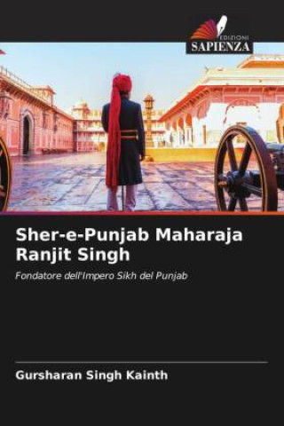 Buch Sher-e-Punjab Maharaja Ranjit Singh Gursharan Singh Kainth