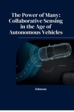 The Power of Many: Collaborative Sensing in the Age of Autonomous Vehicles