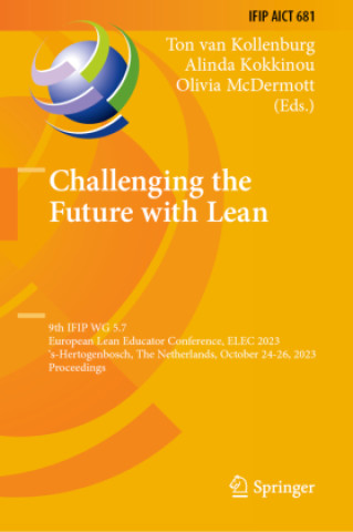 Книга Challenging the Future with Lean Ton van Kollenburg