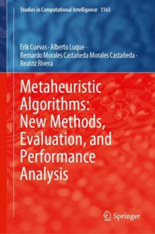Kniha Metaheuristic Algorithms: New Methods, Evaluation, and Performance Analysis Erik Cuevas