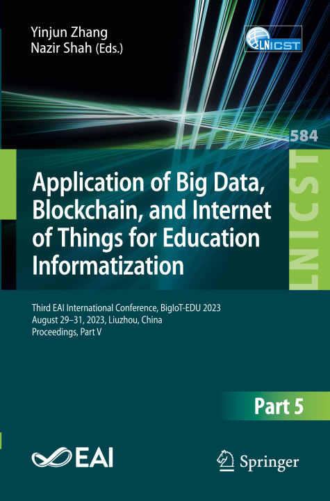 Buch Application of Big Data, Blockchain, and Internet of Things for Education Informatization Yinjun Zhang