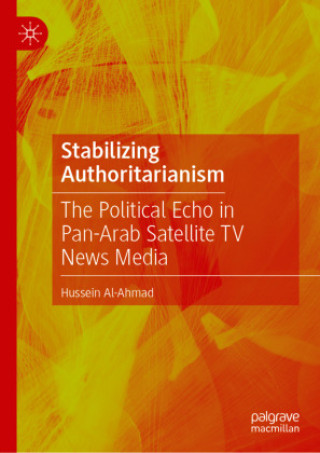 Knjiga Stabilizing Authoritarianism Hussein Al-Ahmad