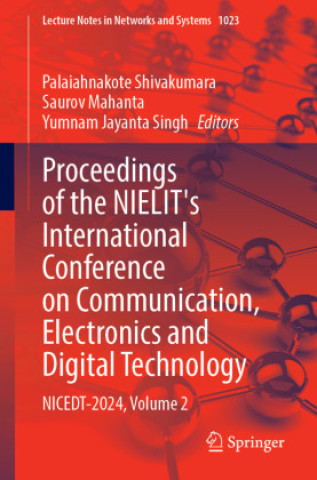 Kniha Proceedings of the NIELIT's International Conference on Communication, Electronics and Digital Technology Palaiahnakote Shivakumara