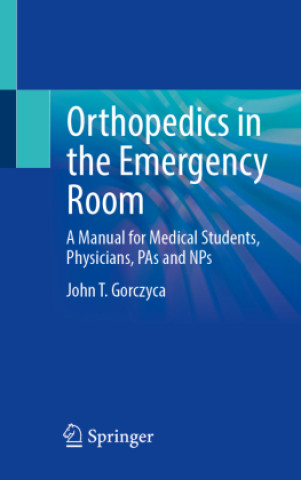Kniha Orthopedics in the Emergency Room John T. Gorczyca