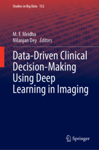 Knjiga Data-Driven Clinical Decision-Making Using Deep Learning in Imaging M. F. Mridha
