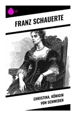 Buch Christina, Königin von Schweden Franz Schauerte