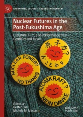 Knjiga Nuclear Futures in the Post-Fukushima Age Hester Baer