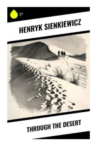 Knjiga Through the Desert Henryk Sienkiewicz