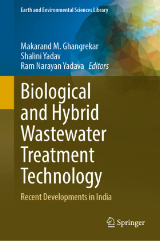 Kniha Biological and Hybrid Wastewater Treatment Technology Makarand M. Ghangrekar