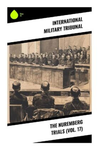 Buch The Nuremberg Trials (Vol. 17) International Military Tribunal