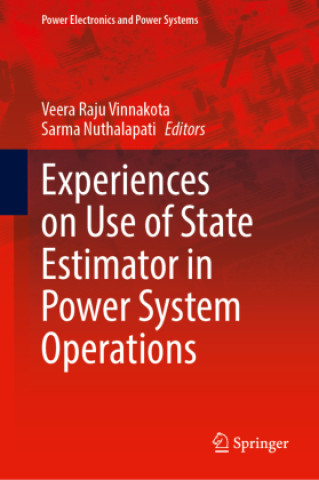 Buch Experiences on Use of State Estimator in Power System Operations Veera Raju Vinnakota