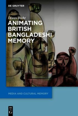 Knjiga Animating British Bangladeshi Memory Diwas Bisht