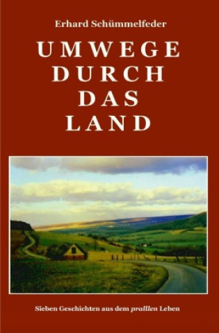 Kniha Umwege durch das Land Erhard Schümmelfeder