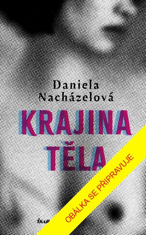 Book Krajina těla Daniela Nacházelová