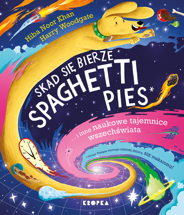 Книга Skąd się bierze spaghetti pies i inne naukowe tajemnice wszechświata! Khan Hiba Noor