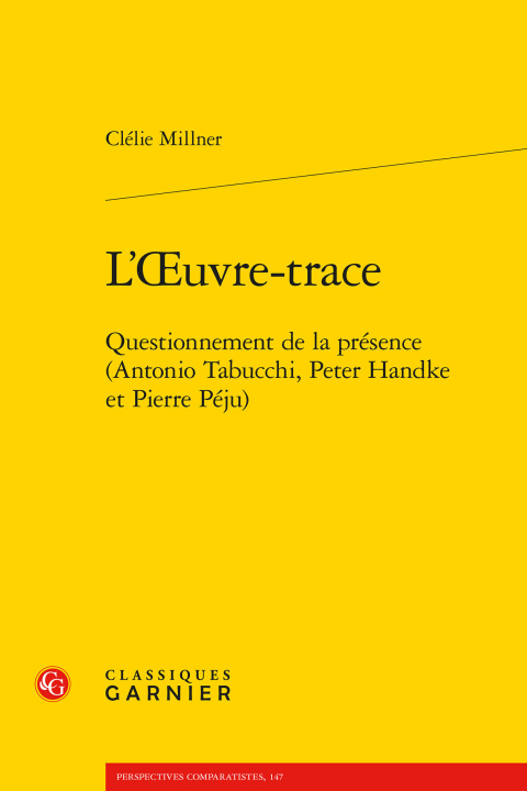 Knjiga L'oeuvre-trace - questionnement de la présence (antonio tabucchi, peter handke e Millner clelie
