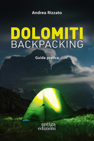 Könyv Dolomiti backpacking. Guida pratica Andrea Rizzato