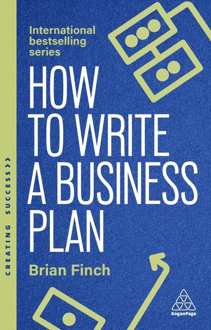 Buch How to Write a Business Plan – Win Backing and Support for Your Ideas and Ventures Brian Finch