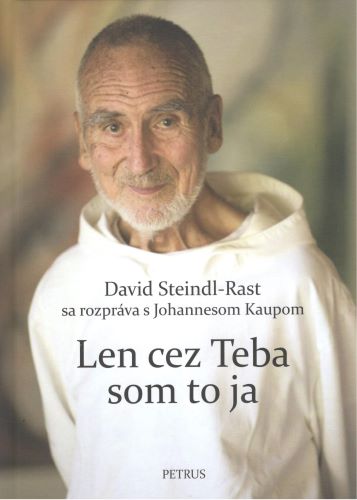 Könyv Len cez Teba som to ja David Steindl-Rast