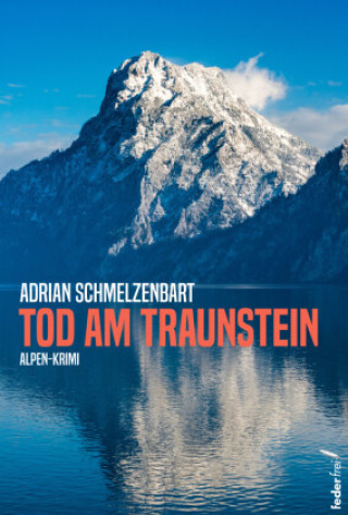 Kniha Tod am Traunstein Adrian Schmelzenbart