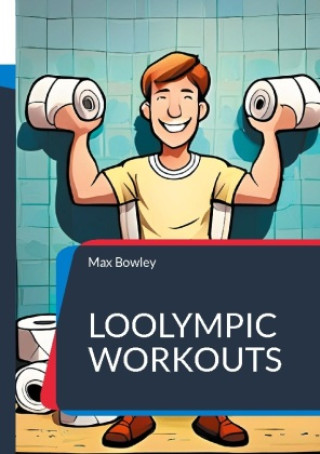Knjiga Loolympic Workouts Max Bowley
