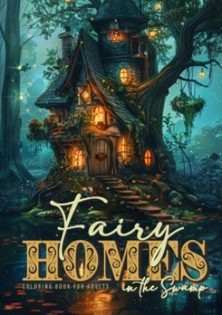 Libro Fairy Homes in the Swamp Coloring Book for Adults Monsoon Publishing