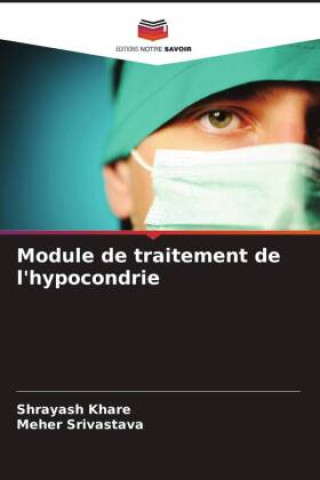 Buch Module de traitement de l'hypocondrie Shrayash Khare