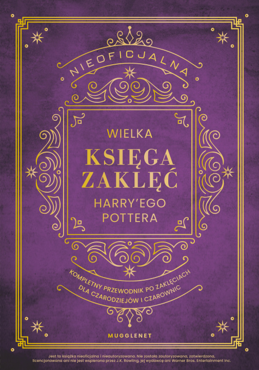 Kniha Nieoficjalna Wielka Księga Zaklęć Harry'ego Pottera. Kompletny przewodnik po zaklęciach dla czarodziejów i czarownic MuggleNet