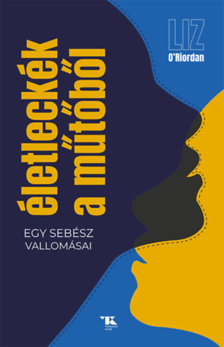 Knjiga Életleckék a műtőből Liz O'Riordan