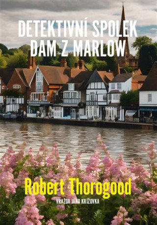 Book Detektivní spolek dam z Marlow Robert Thorogood