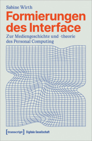 Book Formierungen des Interface Sabine Wirth