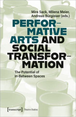 Book Performative Arts and Social Transformation Mira Sack