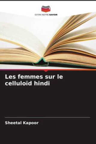 Knjiga Les femmes sur le celluloïd hindi Sheetal Kapoor