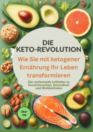 Buch Die Keto-Revolution: Wie Sie mit ketogener Ernährung Ihr Leben transformieren über 150 Leckere Rezepte Lisa  Becker