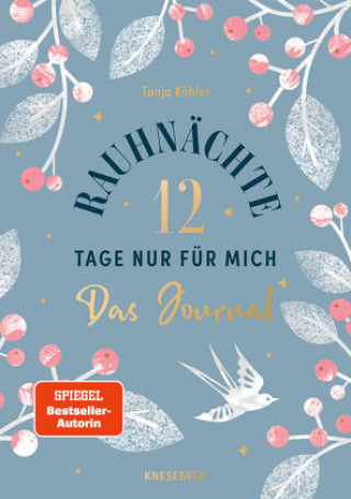 Kniha Rauhnächte - 12 Tage nur für mich - Das Journal zum Buch Tanja Köhler