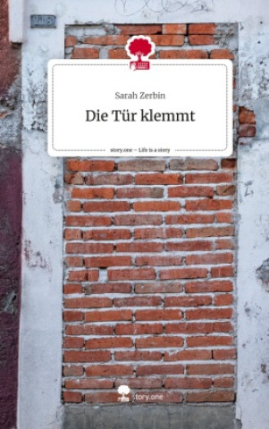 Buch Die Tür klemmt. Life is a Story - story.one Sarah Zerbin