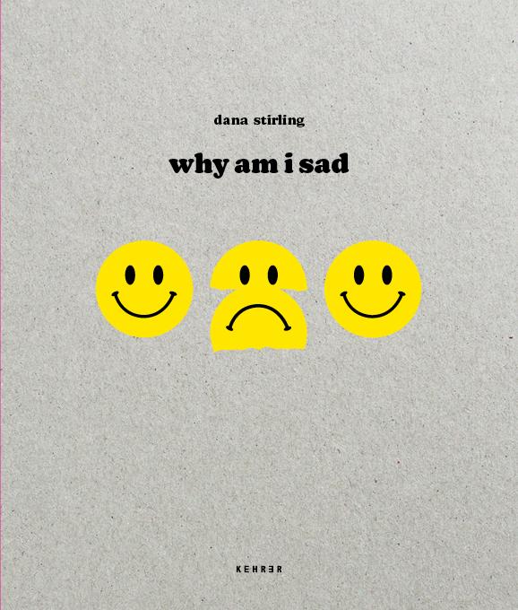 Boek WHY AM I SAD STIRLING DANA